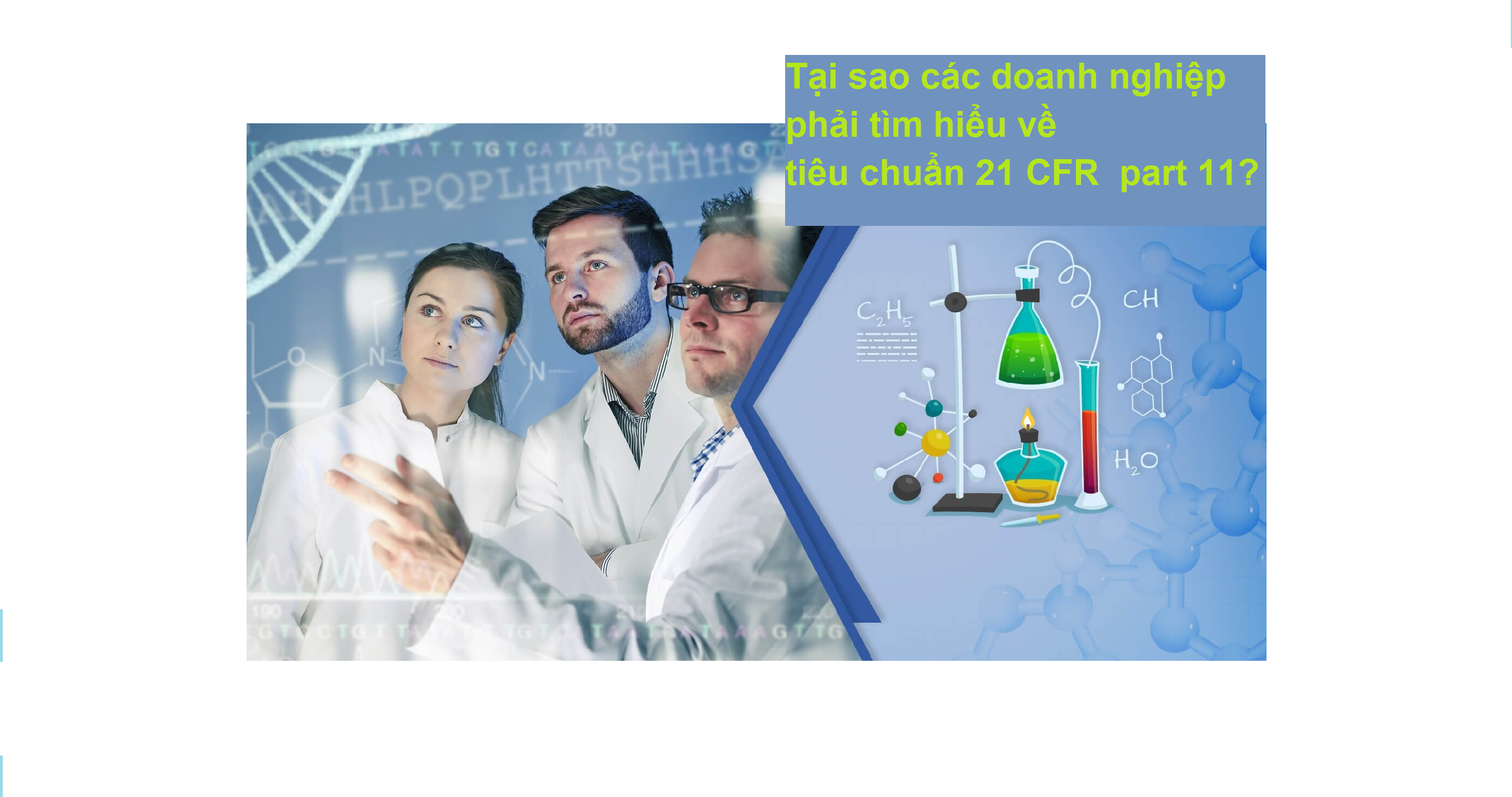 3. Tại sao các doanh nghiệp phải tìm hiểu về tiêu chuẩn 21 CFR part 11?
